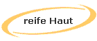 reife Haut